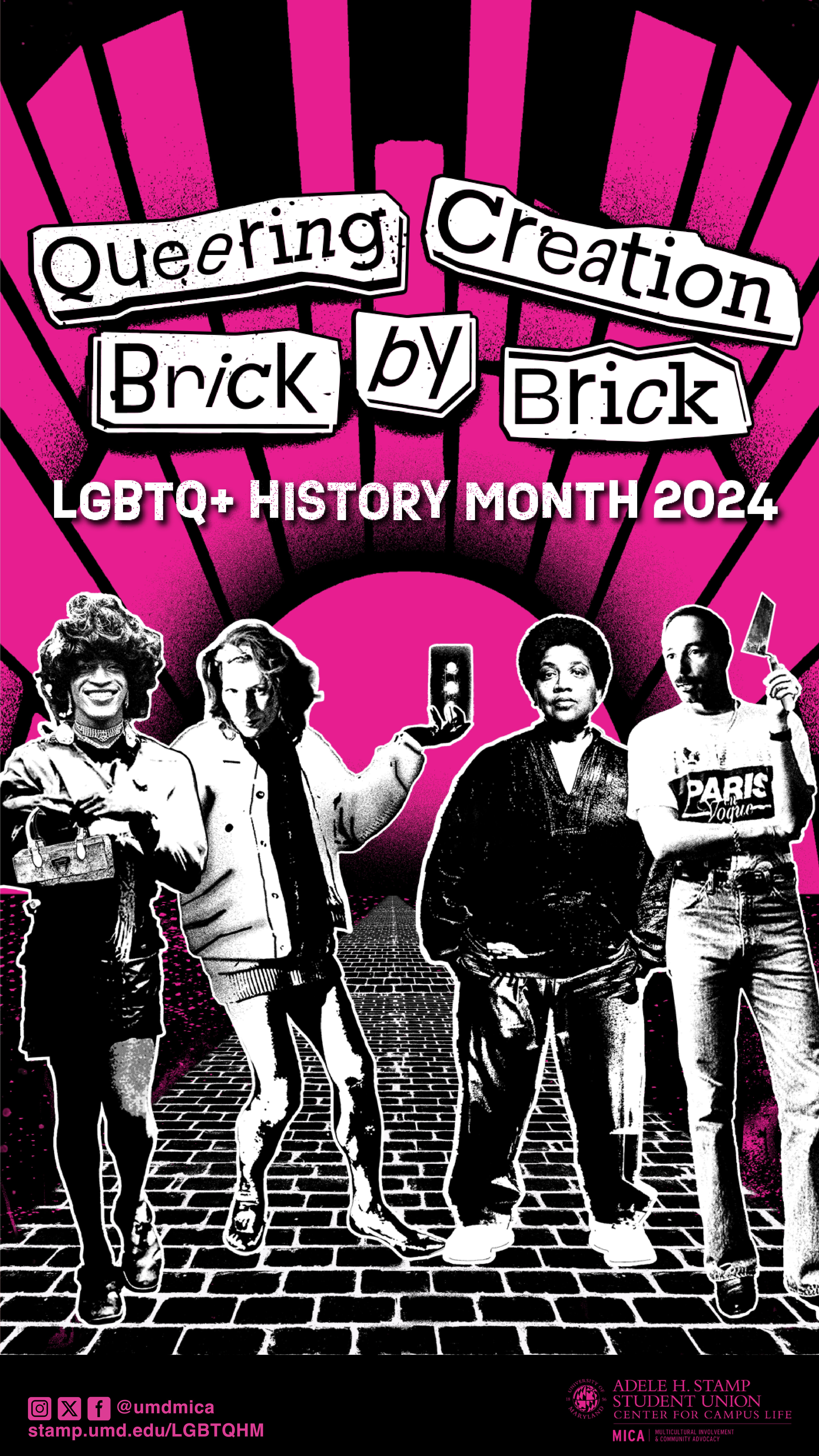 The poster graphic for LGBTQ+ History Month 2024. The text "Queering Creation Brick by Brick" is written at the top in cut-out style text along with "LGBTQ+ History Month 2024." The background is black with a large blocky pink sunrise. Against the sun and below the text is the image of four Queer historical figures: Marsha P. Johnson, Sylvia Rivera, Audre Lorde, and Vito Russo standing atop a black brick path. Sylvia and Vito hold a brick and construction trowel. 