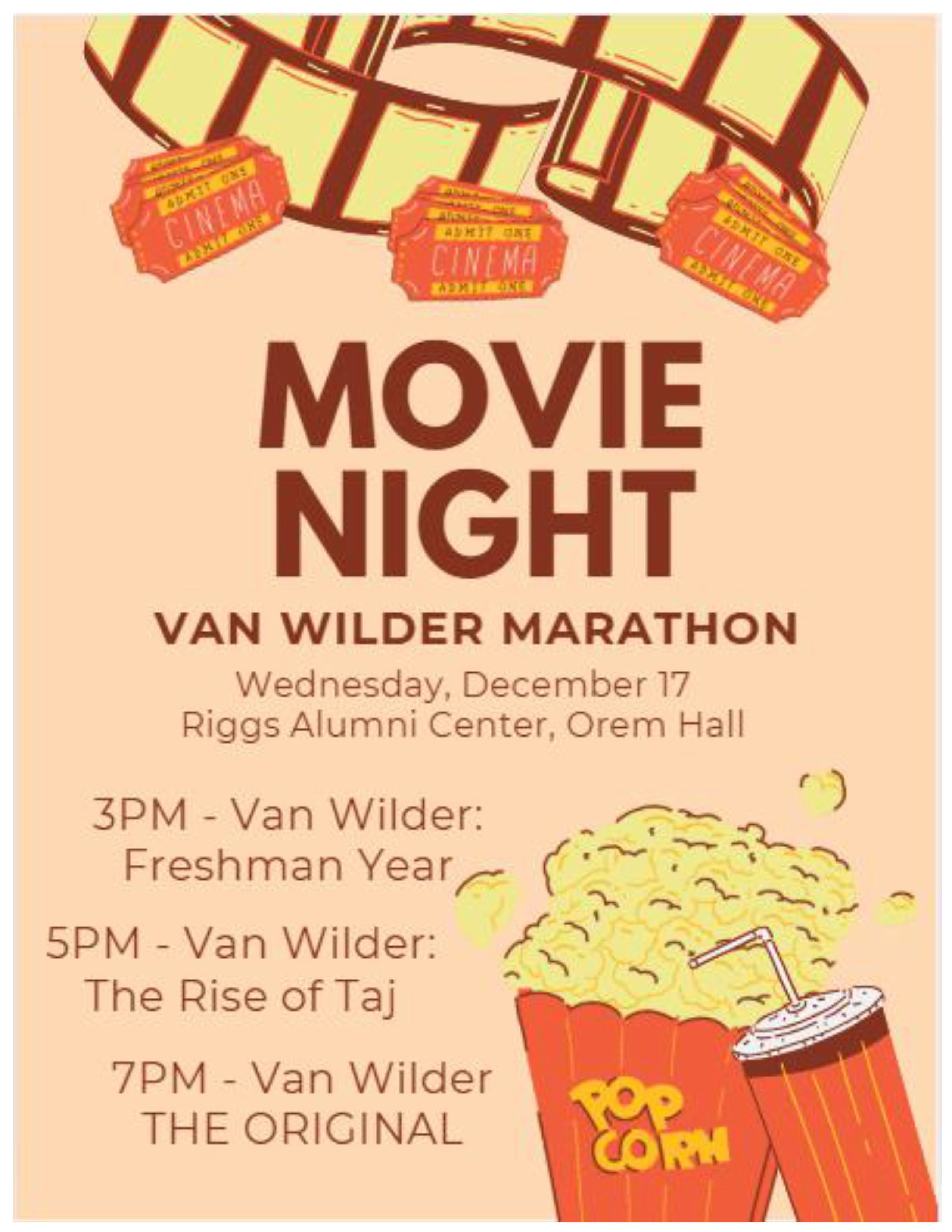 Cinema tape decorative. Movie Night - Van Wilder Marathon Wednesday Dec 17 Riggs Alumni Center, Orem Hall. 3pm Van Wilder Freshman Year, 5pm Van Wilder: The Rise of Taj, 7pm Van Wilder the Original. Pop Corn with soda decorative images. 