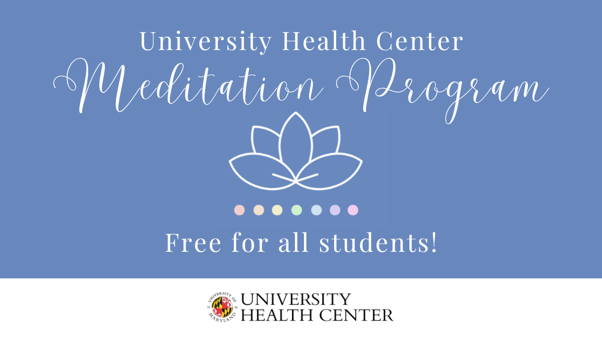 University Health Center Meditation Program free for all students! in white text with periwinkle background with university health center logo and rainbow decor and lotus decor.