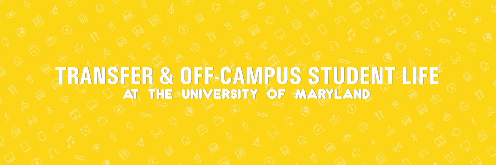 Transfer & Off-Campus Student Life at the University of Maryland