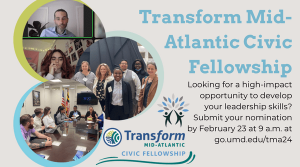 find out about the transform mid Atlantic civic fellowship at http://go.umd.edu/tma24